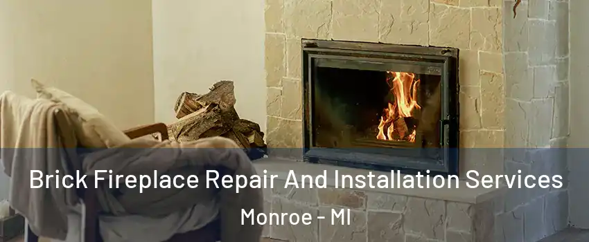  Brick Fireplace Repair And Installation Services Monroe - MI