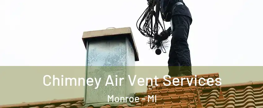  Chimney Air Vent Services Monroe - MI