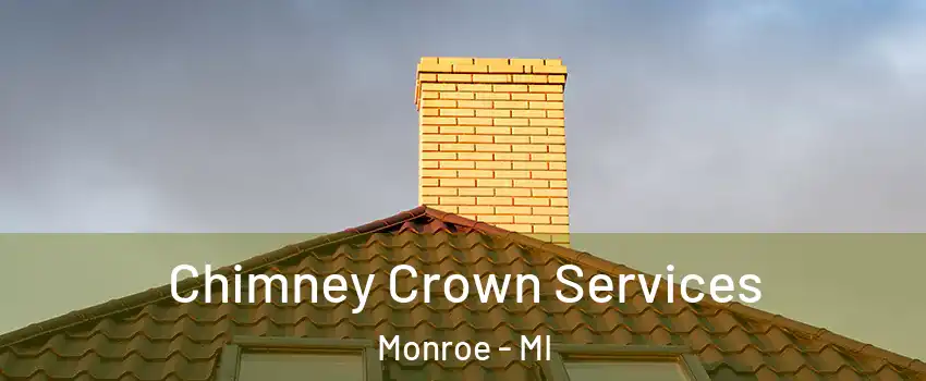  Chimney Crown Services Monroe - MI