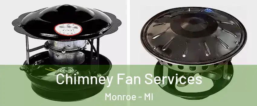  Chimney Fan Services Monroe - MI