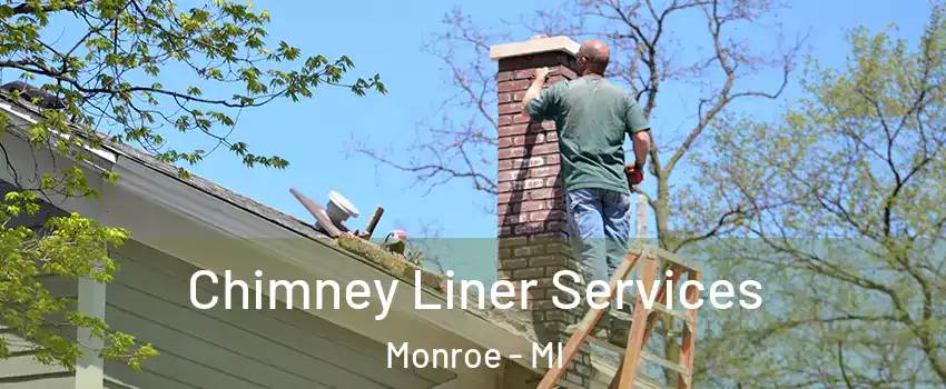  Chimney Liner Services Monroe - MI
