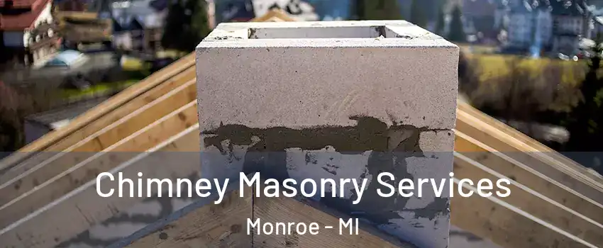  Chimney Masonry Services Monroe - MI