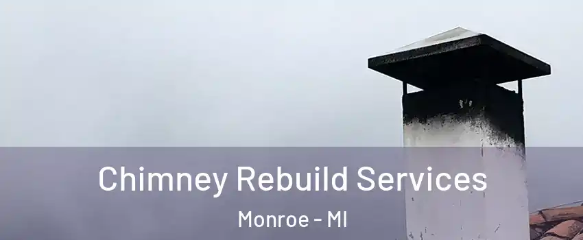  Chimney Rebuild Services Monroe - MI