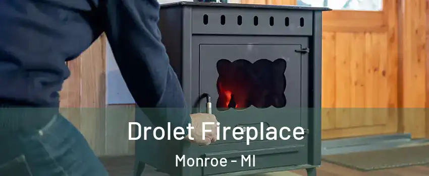  Drolet Fireplace Monroe - MI