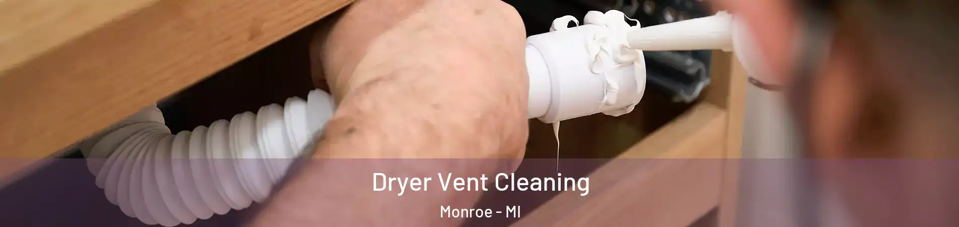 Dryer Vent Cleaning Monroe - MI