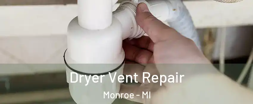  Dryer Vent Repair Monroe - MI