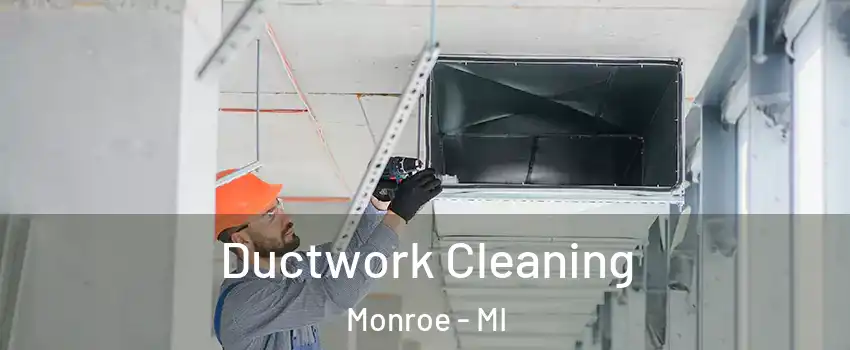  Ductwork Cleaning Monroe - MI