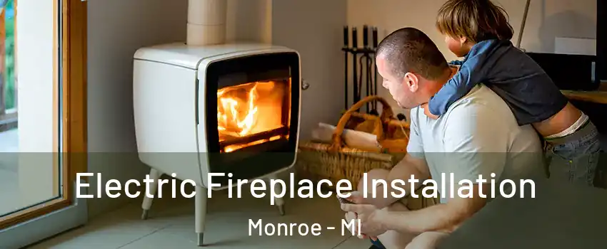  Electric Fireplace Installation Monroe - MI