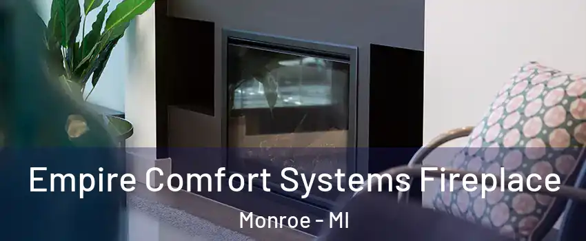  Empire Comfort Systems Fireplace Monroe - MI