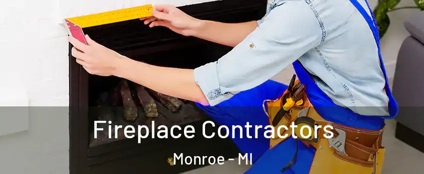  Fireplace Contractors Monroe - MI