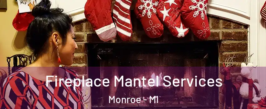  Fireplace Mantel Services Monroe - MI