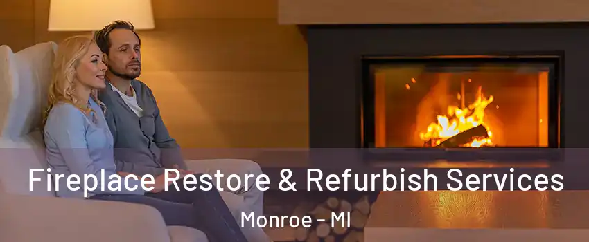  Fireplace Restore & Refurbish Services Monroe - MI