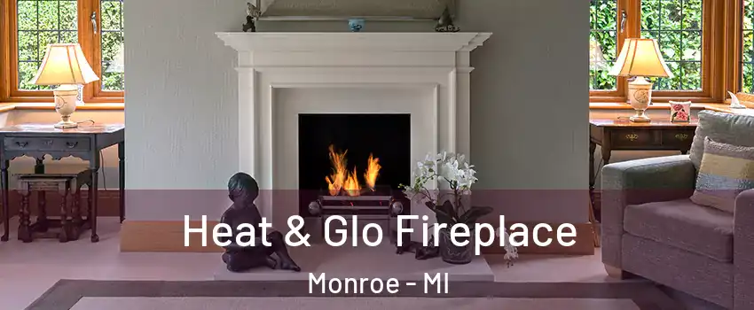  Heat & Glo Fireplace Monroe - MI