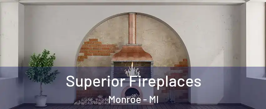  Superior Fireplaces Monroe - MI