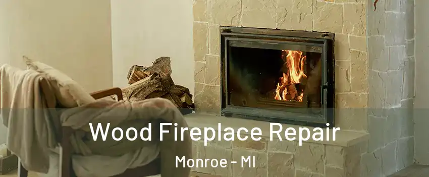  Wood Fireplace Repair Monroe - MI
